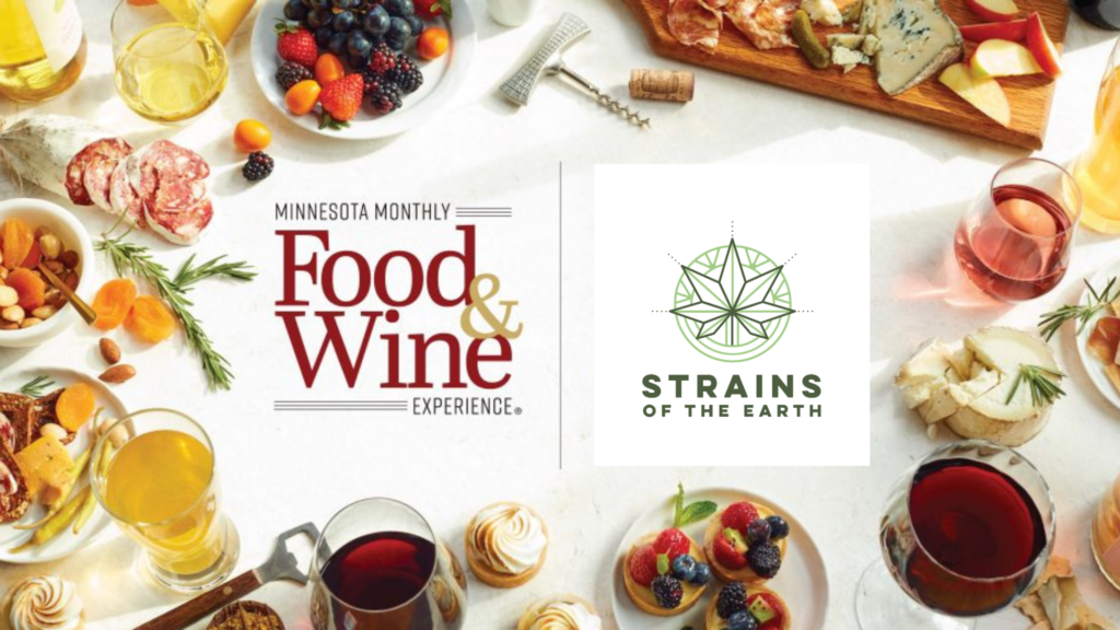 Strains of the Earth, Food and Wine Experience, Minnesota Monthly Magazine, MN Monthly Magazine, Food & Wine Experience, Food and wine, food & wine, food and wine MN, Cannabis, Eagan MN, Eagan Minnesota, Omni Viking Lakes Hotel, Food and Wine Experience Event, event sponsor